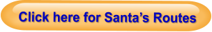 Click here for Santa’s Routes