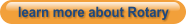 learn more about Rotary