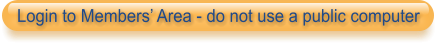 Login to Members’ Area - do not use a public computer